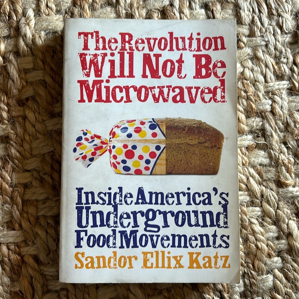 The Revolution Will Not Be Microwaved by Sandor Ellix Katz- NEW
